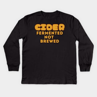 Cider, Fermented, Not Brewed. Cider Fun Facts! Pop Gold Style Kids Long Sleeve T-Shirt